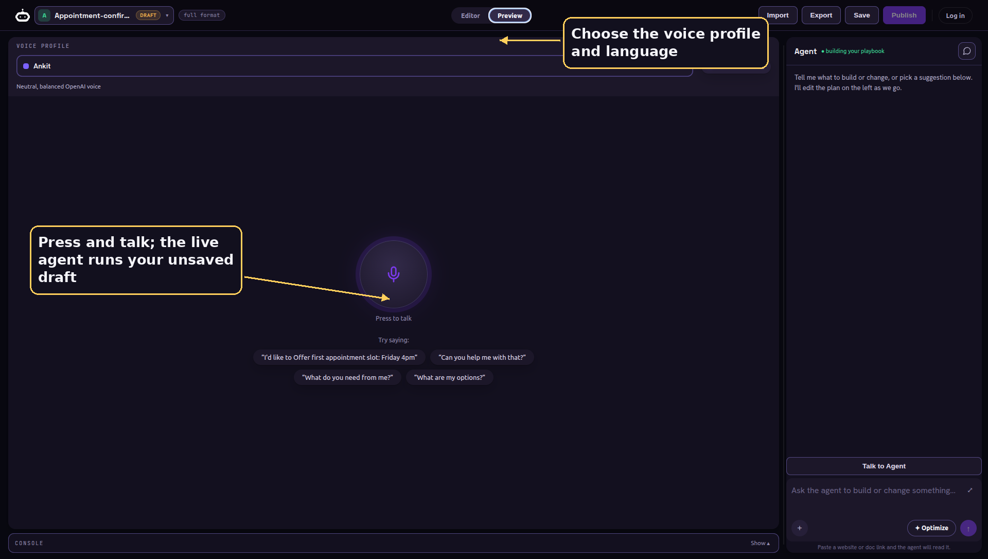 Press the mic and you are talking to the agent in your editor.
